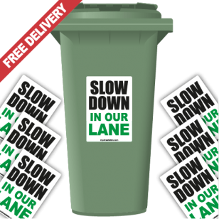 Slow Down In Our Lane Speed Reduction Wheelie Bin Stickers